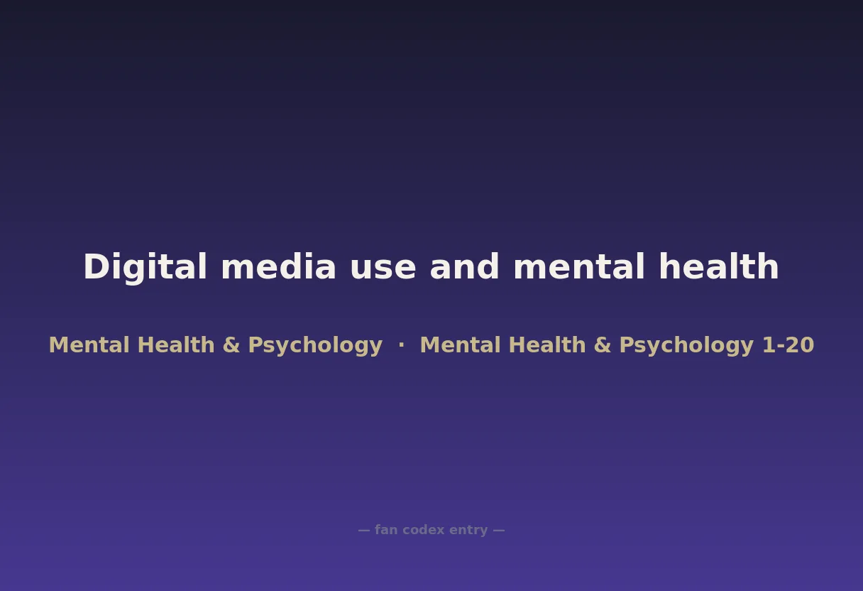 Digital media use and mental health